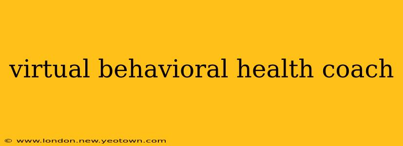 virtual behavioral health coach