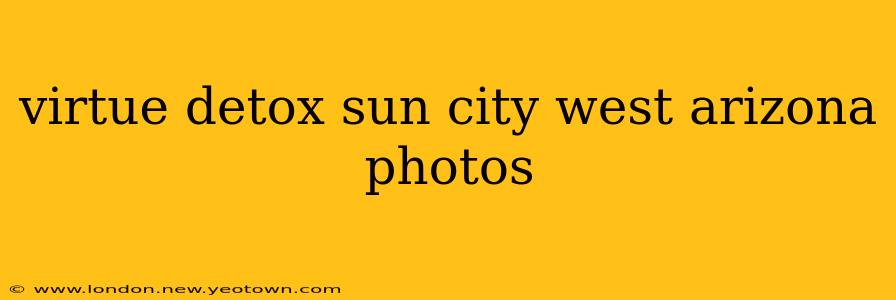 virtue detox sun city west arizona photos