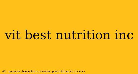 vit best nutrition inc