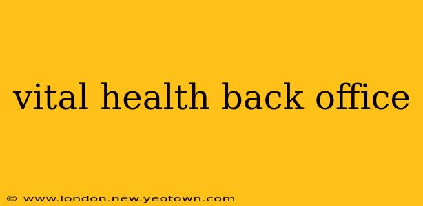 vital health back office