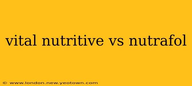 vital nutritive vs nutrafol