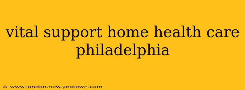 vital support home health care philadelphia
