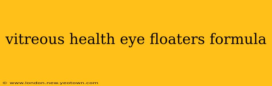 vitreous health eye floaters formula