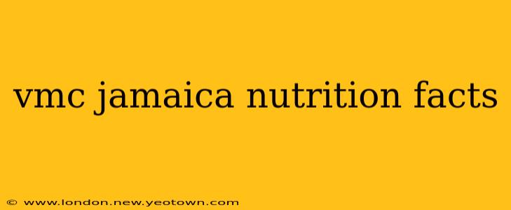 vmc jamaica nutrition facts