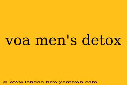voa men's detox