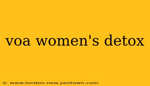 voa women's detox