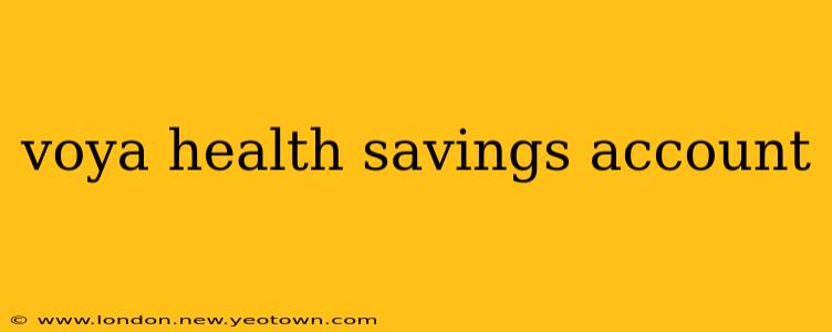 voya health savings account