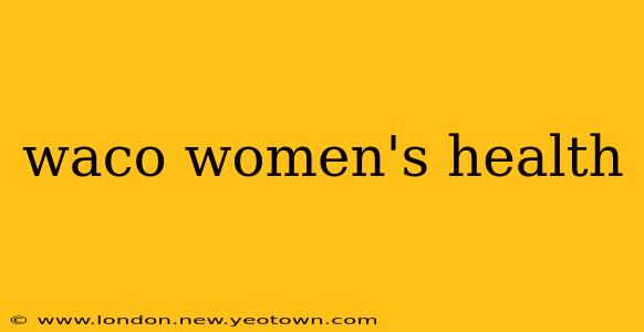 waco women's health