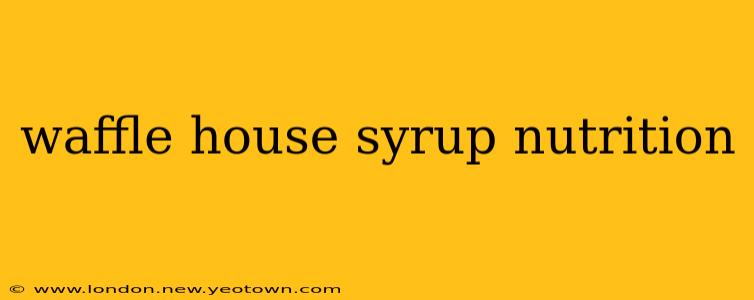 waffle house syrup nutrition