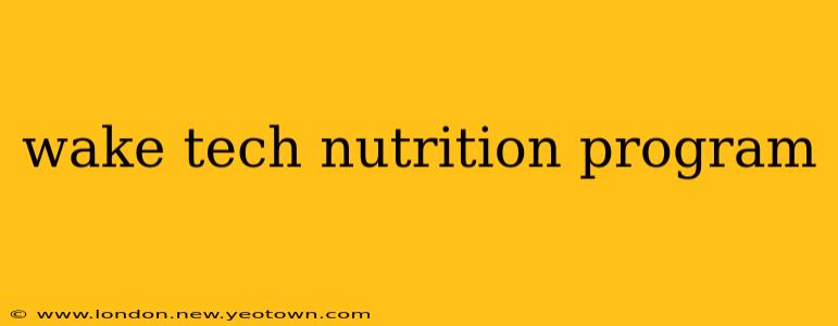 wake tech nutrition program