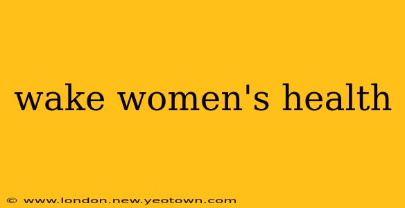 wake women's health