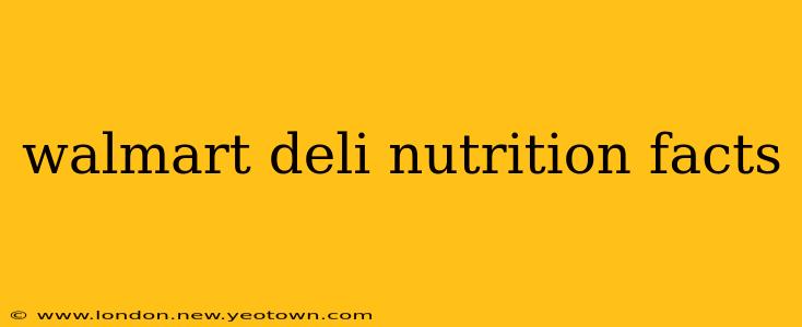walmart deli nutrition facts