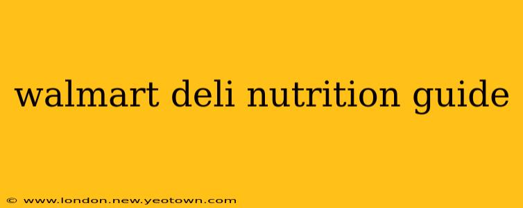 walmart deli nutrition guide