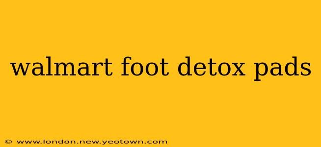 walmart foot detox pads