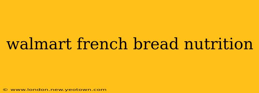 walmart french bread nutrition