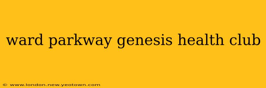 ward parkway genesis health club