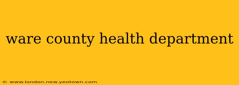 ware county health department