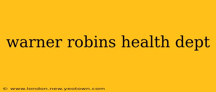 warner robins health dept