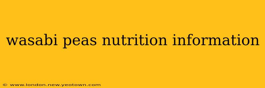 wasabi peas nutrition information