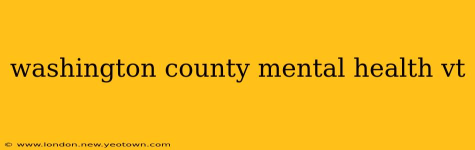 washington county mental health vt