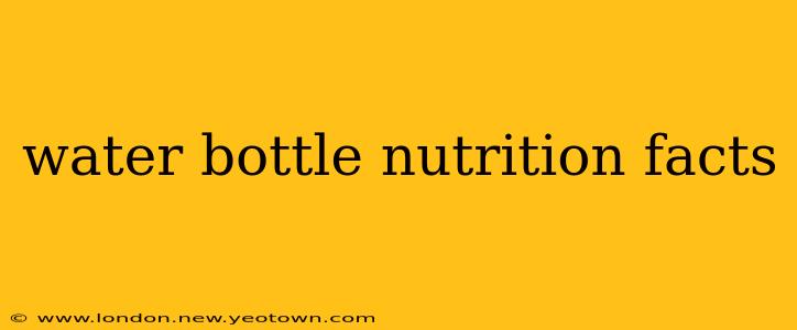water bottle nutrition facts