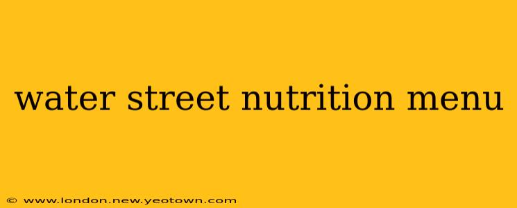 water street nutrition menu