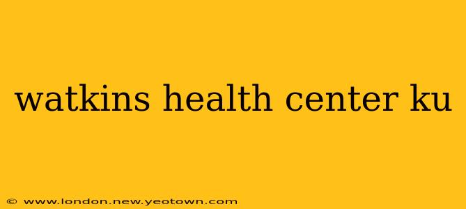 watkins health center ku