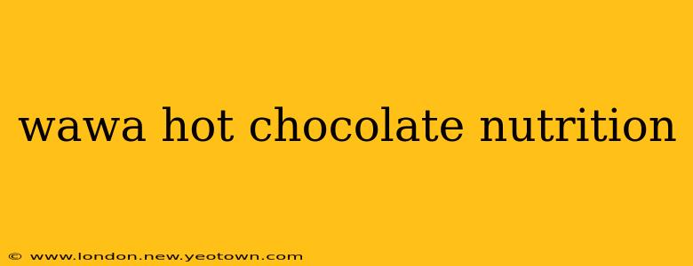 wawa hot chocolate nutrition