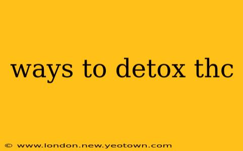 ways to detox thc