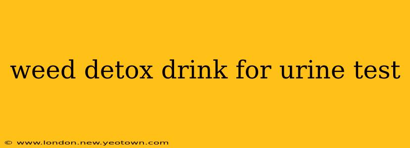 weed detox drink for urine test