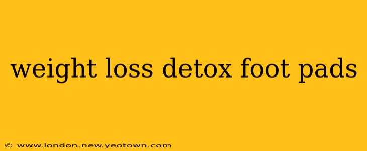 weight loss detox foot pads