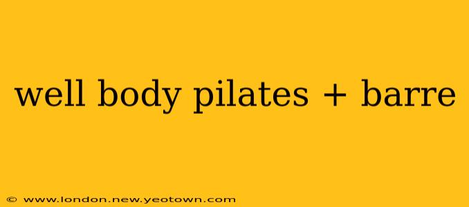 well body pilates + barre