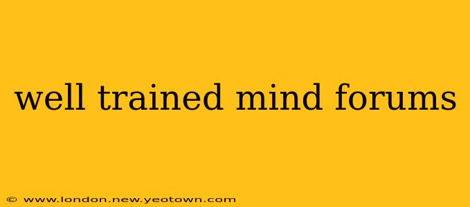well trained mind forums