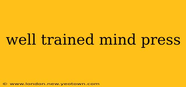well trained mind press
