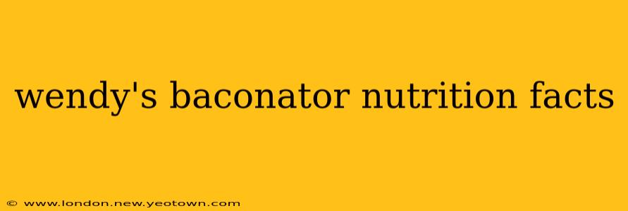 wendy's baconator nutrition facts
