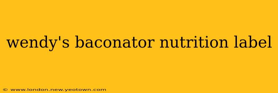 wendy's baconator nutrition label
