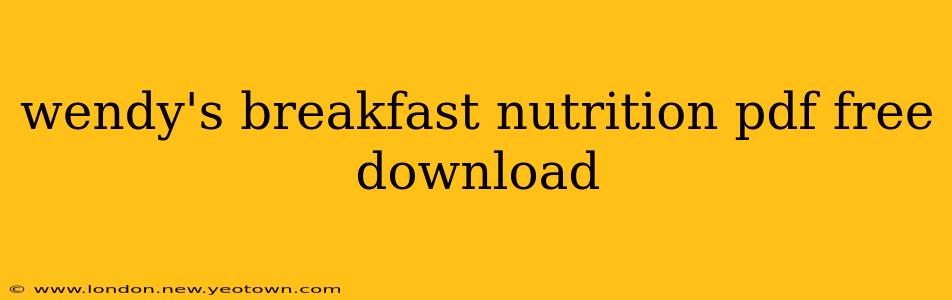 wendy's breakfast nutrition pdf free download