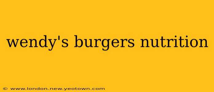 wendy's burgers nutrition