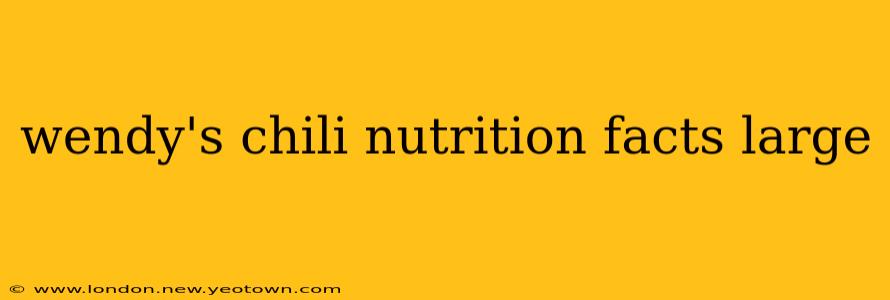 wendy's chili nutrition facts large
