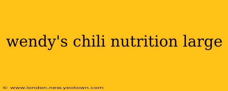 wendy's chili nutrition large