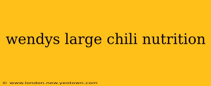 wendys large chili nutrition