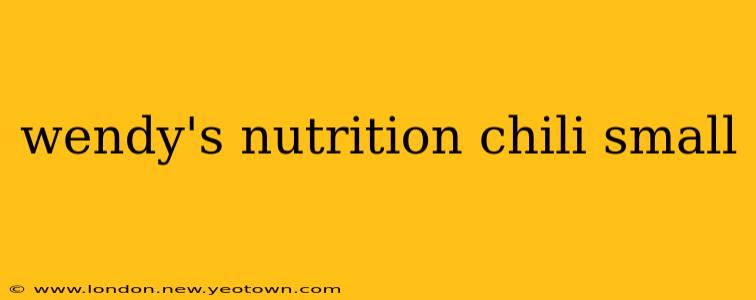 wendy's nutrition chili small