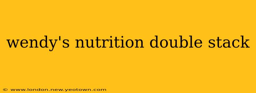 wendy's nutrition double stack