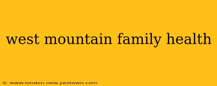 west mountain family health