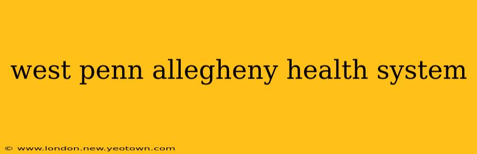 west penn allegheny health system