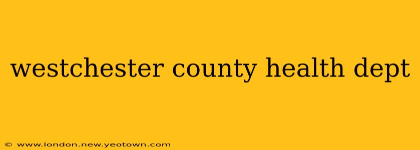 westchester county health dept