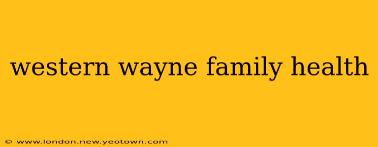 western wayne family health
