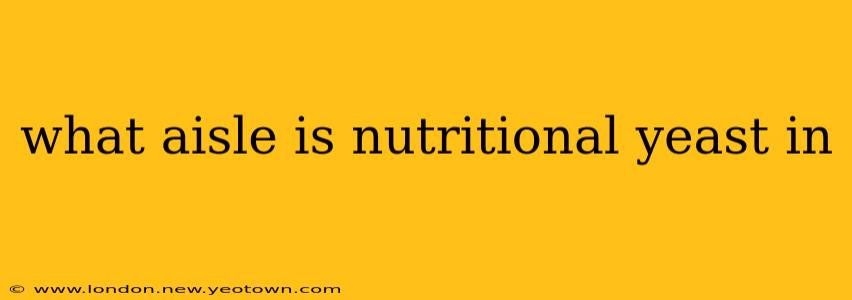 what aisle is nutritional yeast in