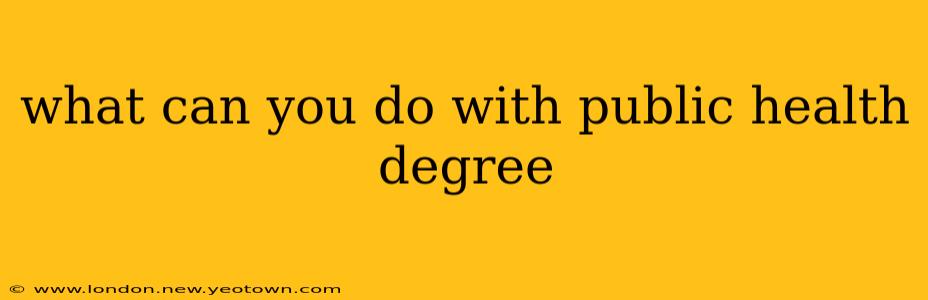 what can you do with public health degree