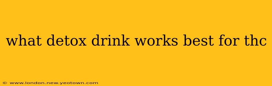 what detox drink works best for thc